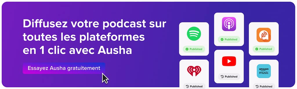 diffuser votre podcast sur toutes les plateformes d'écoutes en un clic avec Ausha