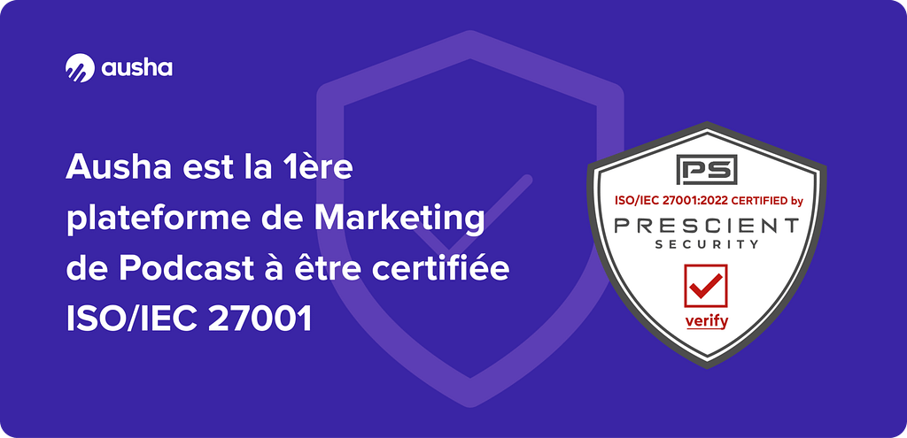 Ausha est la premiere plateform d'hebergement et marketing du podcast iso iec 27001