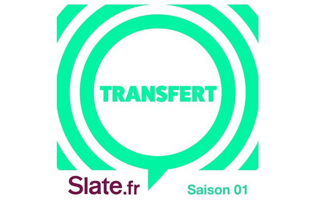 Slate_transfert_podcasts