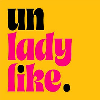 Unladylike_Podcast_Women_Ausha