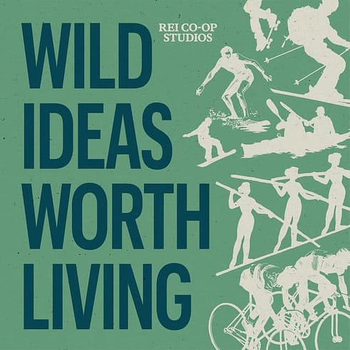 REI's Wild Ideas Worth Living