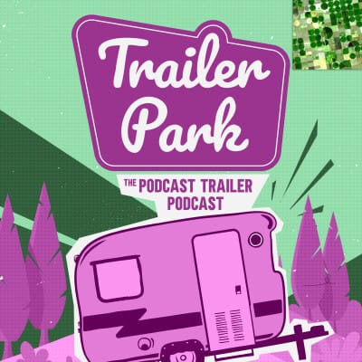 Trailer Park: The Podcast Trailer Podcast cover