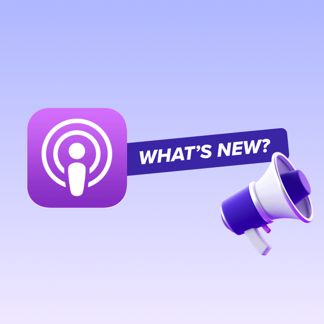 What Does Apple Podcasts’ Latest Update Mean for You?
