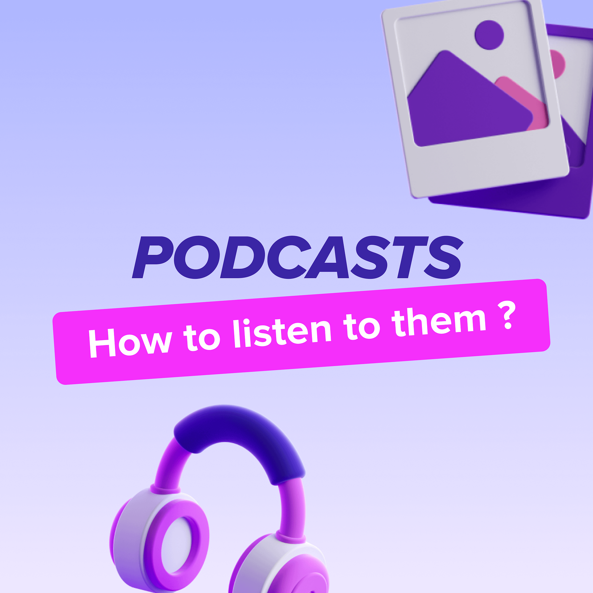 How to listen to a podcast ? 